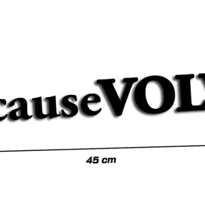 Wycinana naklejka BECAUSE VOLVO - SZWECJA - SWEDEN 45 cm - J and A Kup teraz